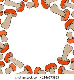 Circle Shape Frame Aspin Mushroom Background. Autumn or Fall Vegetable Harvest Collection. Realistic Hand Drawn High Quality Vector Illustration. Doodle Style.
