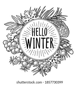 Circle shape with pine cone, fir branch, rowan, snowflake for Merry Christmas. Hello winter lettering with salute. Vector vintage black engraving on white