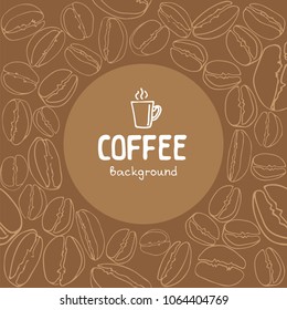Circle text frame isolated on coffee beans background. Design element for cafe menu or coffee shops.
