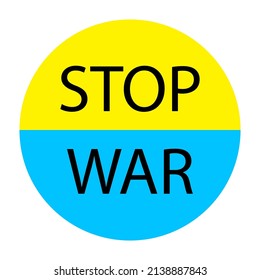 Circle ukraine stop war. Stop war sign. Peace symbol. Support ukraine sign. Yellow blue. Vector illustration. stock image. 
