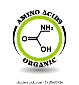 Circle vector icon with chemical formula of Organic Amino Acids symbol for packaging signs of cosmetics, tags of medical products with aminoacid ingredients