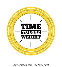 A circle of a yellow measuring centimeter tape in the form of a clock and an inscription inside the dial is the time to lose weight on a white square background