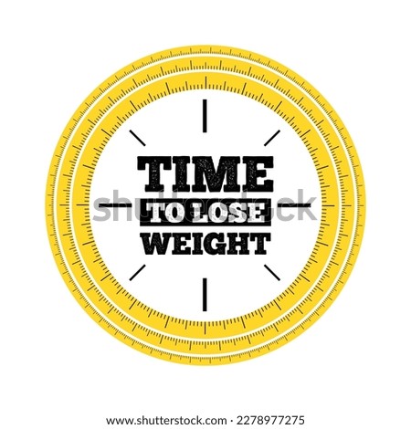 A circle of a yellow measuring centimeter tape in the form of a clock and an inscription inside the dial is the time to lose weight on a white square background