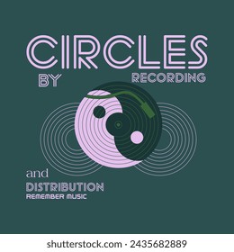 Circles by recording and distribution slogan vector illustration design for fashion graphics and t shirt prints.
