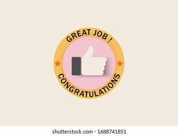 Circles there is a hand showing excellence and a congratulation, great job message. This concept symbol of a great job. Use to congratulate various activities, websites, advertisements, or festivals.