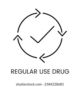 A circular arrow icon in vector, symbolizing regular drug use, with an editable stroke.