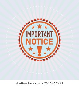 Circular badge design with "Important Notice" text in bold, centered with stars and an exclamation mark. Ideal for official alerts, urgent messages, and stock-style warning graphics.