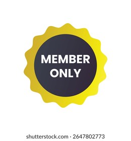 A circular badge dominates the frame, signifying exclusivity. It features a dark gray, almost black, central circle, upon which the words MEMBER ONLY are prominently displayed in bold, white, sans-s