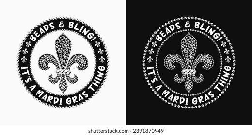 Circular black and white carnival Mardi Gras label. Fleur de Lis sign with mosaic of beads. Text Beads Bling Mardi Gras thing. For prints, clothing, plate, apparel, t shirt, surface design