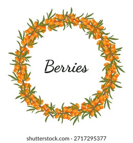 Circular botanical frame made of sea buckthorn branches with orange berries and green leaves. Decorative floral wreath for natural, organic and seasonal design. Vector illustration.