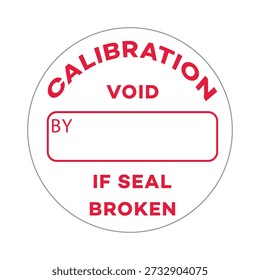Circular calibration seal sticker with red text on white background, quality control tamper evident label for inspection, testing, and compliance