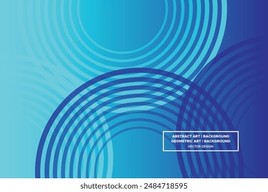 Circular and Circle Shapes Blue and Light Blue with Gradient Backdrop Modern Abstract Background Geometric Background