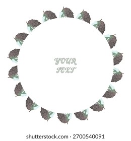 Circular frame of pinecones and leaves arranged symmetrically around a central editable text area. Minimal nature-themed design ideal for seasonal cards, invitations, or rustic branding