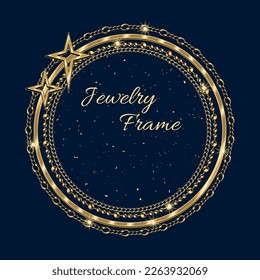 Circular golden frame with large negative space for copy placement. Jewelry gold chains, beads, shiny stars, small glittering particles. Logo, emblem, badge for anniversary, award on dark background