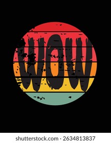 A circular graphic with the word "WOW" in a bold, vintage style font, set against a backdrop of colorful, faded, sunset-inspired stripes.