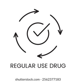A circular icon with checkmarks and arrows symbolizing compliance with regular drug usage, in a clean line vector style with an editable stroke