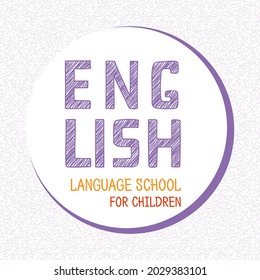 Circular Internet banner for Children's Language School or course. Teach and learn English. Round in square label with shaded letters in title English. Line art illustration, vector