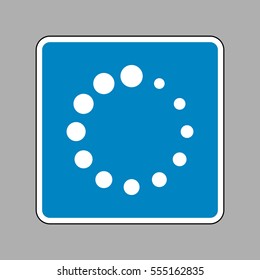 Circular loading sign. White icon on blue sign as background.