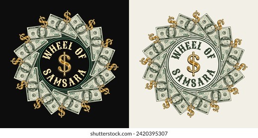 Circular money label with US dollar bills, golden dollar sign, text Wheel of Samsara. Concept illustration in vintage style. Not AI.