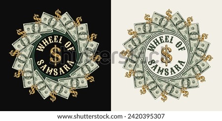 Circular money label with US dollar bills, golden dollar sign, text Wheel of Samsara. Concept illustration in vintage style. Not AI.