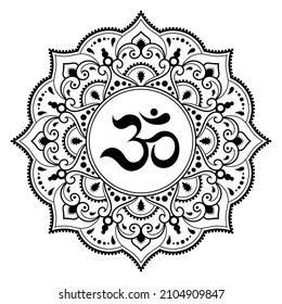 Circular pattern in form of mandala for with flower Henna, Mehndi, tattoo, decoration. Decorative ornament in oriental style with ancient Hindu mantra OM. Outline doodle vector illustration.