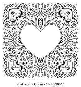 Circular pattern in form of mandala with frame in shape of heart. Decorative ornament in ethnic oriental mehndi style. Outline doodle hand draw vector illustration. Antistress coloring book page.
