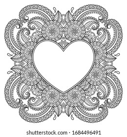 Circular pattern in form of mandala with frame in shape of heart. Decorative ornament in ethnic oriental mehndi style. Outline doodle hand draw vector illustration. Antistress coloring book page.