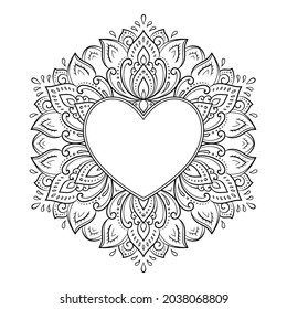 Circular pattern in form of mandala with frame in shape of heart. Decorative ornament in ethnic oriental mehndi style. Outline doodle hand draw vector illustration. Antistress coloring book page.