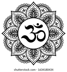 Circular pattern in form of mandala for Henna, Mehndi, tattoo, decoration. Decorative ornament in oriental style with ancient Hindu mantra OM. Outline doodle vector illustration.
