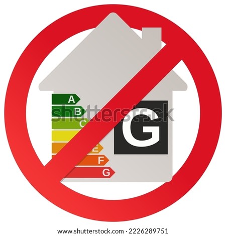Circular prohibition symbol crossing the symbol of a house with the energy efficiency of class G (cut out)