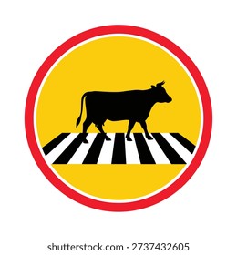 A circular road sign with a red border, yellow background, and a black silhouette of a cow walking on a zebra crossing, indicating a warning about animal crossings.