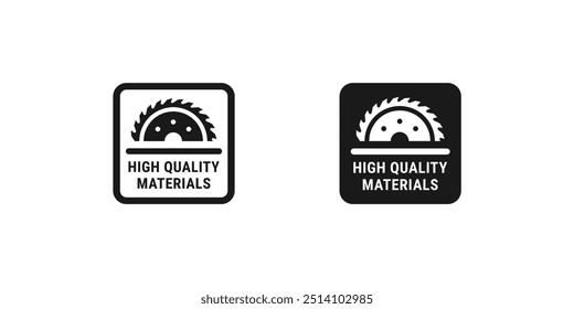 Circular saw blade label or high quality materials label vector isolated. Circular saw label for product packaging design. High quality materials label.