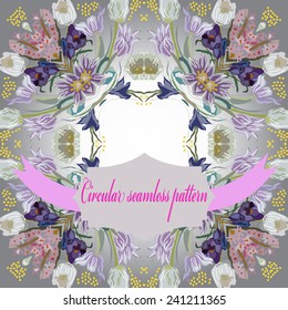 Circular seamless pattern of colored floral motif,crocuses, tulips, hyacinths, label, text on a gray gradient  background. Hand drawn.