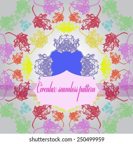 Circular seamless pattern of colored floral motif,maple leaves, label on a gradient gray   background. Handmade. Autumn theme.