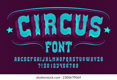 Circus alphabet font. Retro letters and numbers. Vector typeface for your typography design.