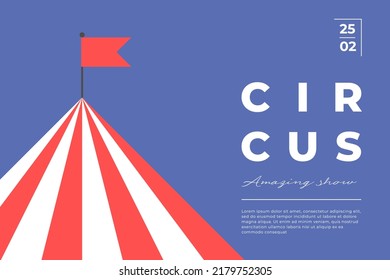 Circus amazing show minimal trendy horizontal poster. Carnival funfair minimalistic creative design banner with entertainment marquee tent. Fun fair festival flat vector eps placard