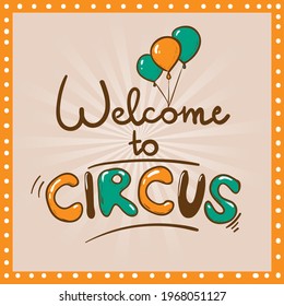 Circus and amusement vector illustration. Lettering. Doodle style drawing