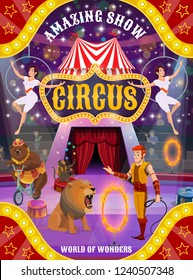 Circus animal show and acrobat performance vector poster. Lion, bear and monkey juggler with trainer or tamer and trapeze girls with air rings performing on arena of big top tent with flags and lights