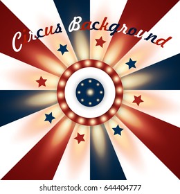 Circus background. Light Spotlight with star. Circus red and blue lines.