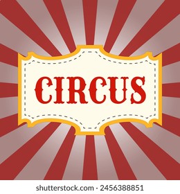 Circus banner. Carnival Banner. Event banner Illustration retro and vintage circus red badge poster, with marquee background. Brightly colored circus icon. Vector