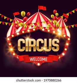 Circus banner with dome tent, balloons and garlands. Vector illustration.