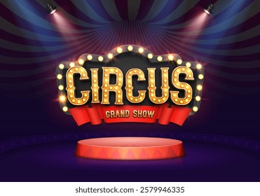 Circus banner with podium illuminated by spotlights. Poster for a festival or carnival event. Vector illustration.