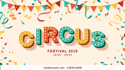 Circus banner with typography design. Vector illustration with retro light bulbs font, streamers, confetti and hanging bunting.