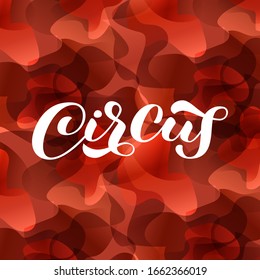 Circus brush lettering. Vector stock illustration for banner, logotype or poster