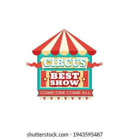 Circus carnival invitation announcement board sign marquee big top circus tent isolated. Vector welcome to circus carnival, come all on magic show funfair playground, ticket on retro entertainment