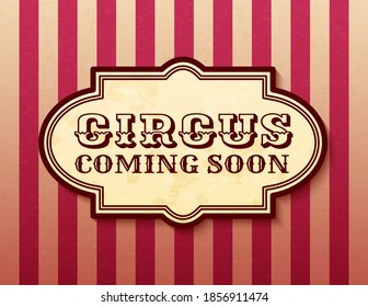 Circus Coming Soon attraction template of vintage stock banner. Retro carnival sign. Circus style show banner template. Background vector poster illustration
