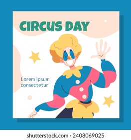 Circus Day poster. International holiday and festival 16 April. Man with face make up. Clown performing. Entertainment and leisure. Cartoon flat vector illustration isolated on blue background