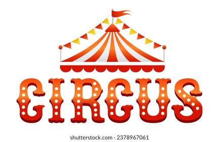 Circus. Circus dome and inscription. Vector clipart isolated on white background.