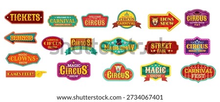 Circus emblems. Carnival retro sign boards, fair direction pointers arrows funfair vintage signboards festival invitation posters tents entrance badges, kicky vector illustration