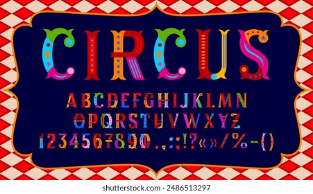 Circus font, carnival fancy type, retro craft typeface, entertainment English alphabet. Vector bright, playful colorful abc letters, signs and numbers for nostalgic big top tent posters and typography